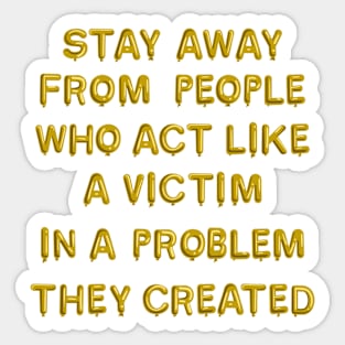 "Stay Away from People Who..." in yellow balloons Sticker